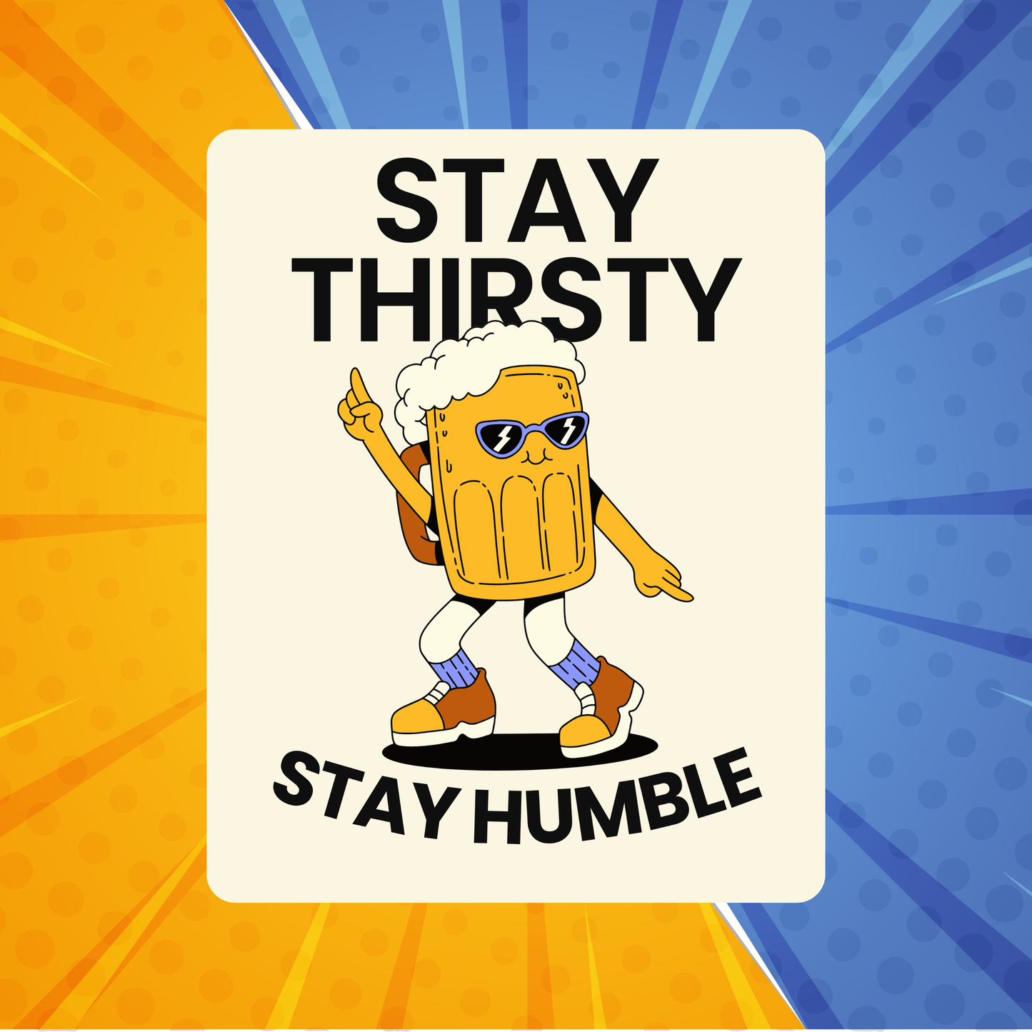Stay Thirsty Stay Humble Fridge Magnet | Size 80mm * 100mm