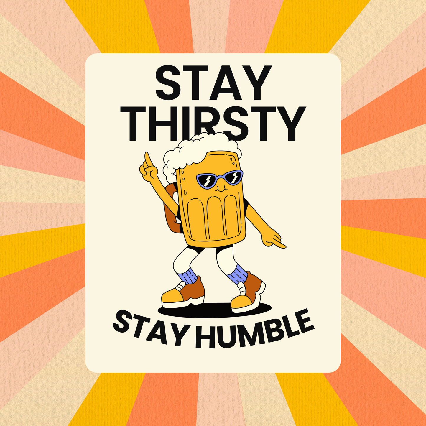 Stay Thirsty Stay Humble Fridge Magnet | Size 80mm * 100mm
